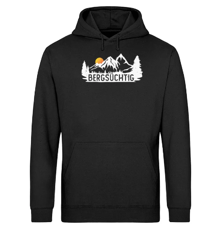 Bergsüchtig - Unisex Organic Hoodie Hoodie with Drawcord Adjustable Secure